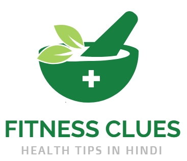 FITNESS CLUES - Health Tips In Hindi