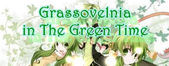 Grassovelnia in The Green Time