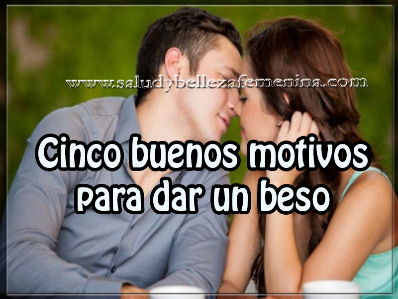 Cinco buenos motivos para dar un beso Salud y bienestar , cinco buenos motivos para dar un beso