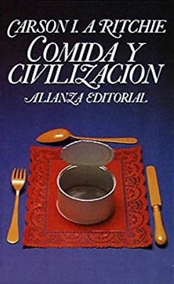 COMIDA Y CIVILIZACIÓN- Carson I.A. Ritche - Alianza Editorial