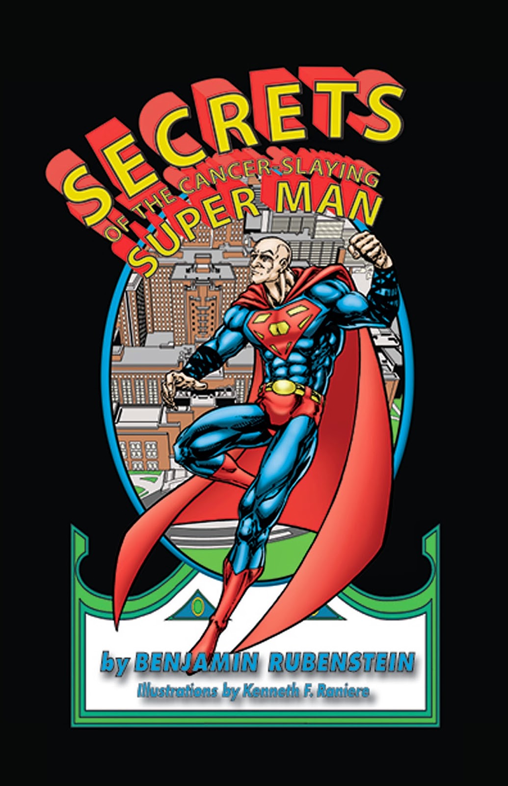 Benjamin Rubenstein's new book, Secrets of the Cancer-Slaying Super Man