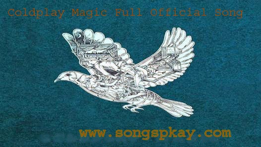Download Mp3 Coldplay Magic | coldplay magic mp3 official song my full songs pk Download Mp3 Coldplay Magic | coldplay magic mp3 official song my full songs pk