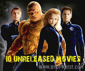 Top 10 Unreleased Movies You Didn't Know Top 10 Unreleased Movies You Didn't Know