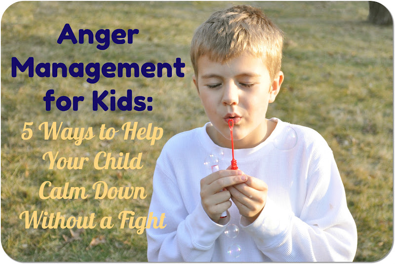 anger management tips for kids {5 ways to help your child calm down}  Little Birdie Secrets