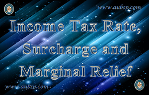 Income Tax Rate, Surcharge and Marginal Relief Income Tax Rate, Surcharge and Marginal Relief