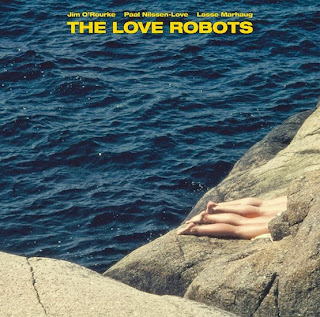 Lasse Marhaug, Paal Nilssen-Love, Jim O'Rourke, The Love Robots