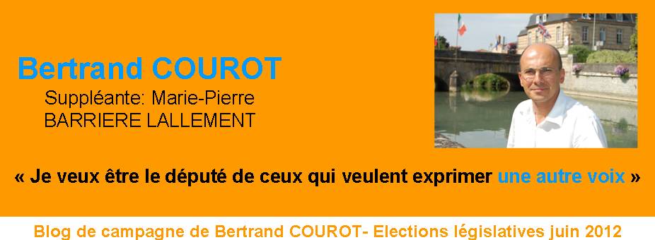 Blog de campagne de Bertrand COUROT - Elections législatives juin 2012