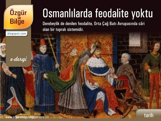 Osmanlılarda feodalite yoktu