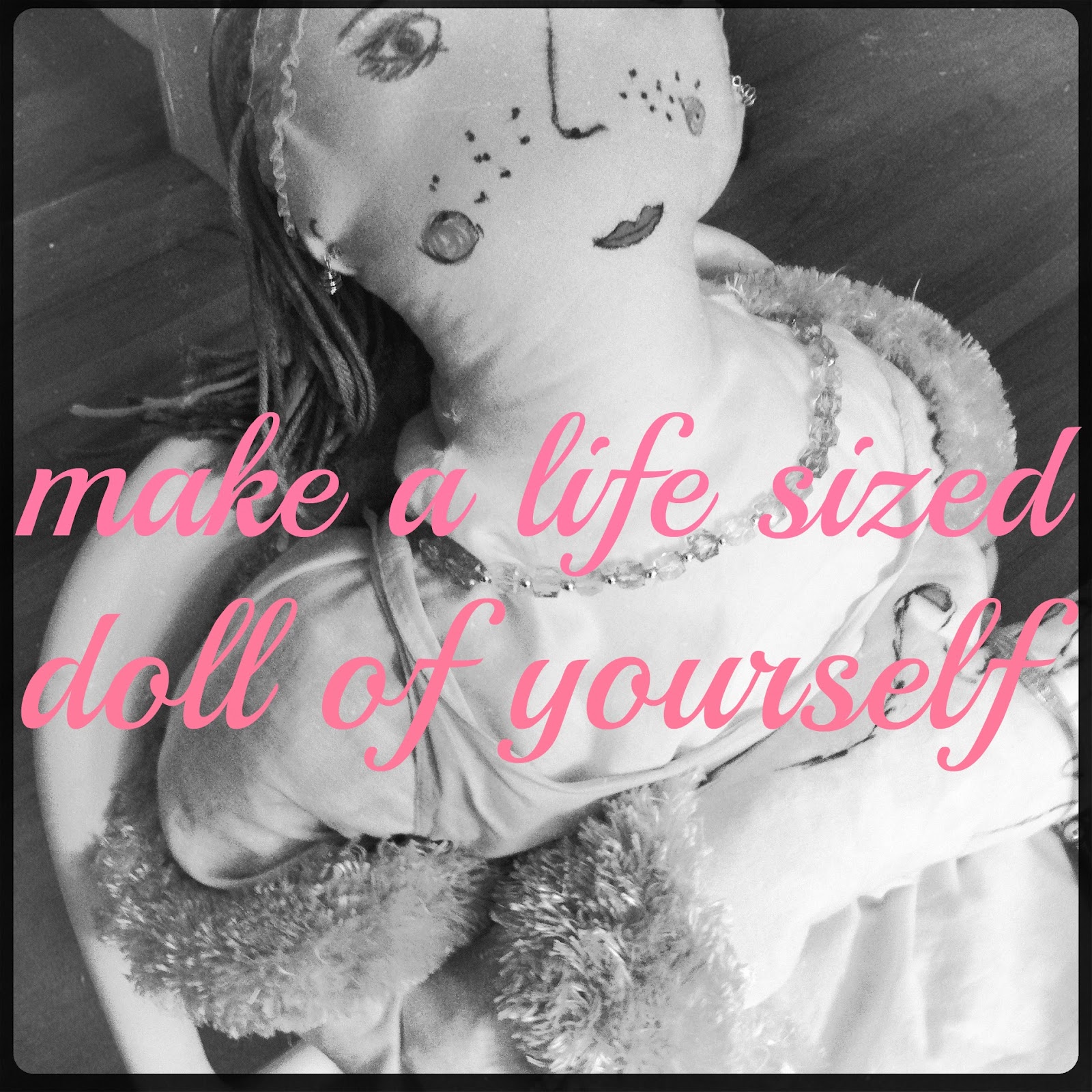 mamascout make a life sized doll of yourself