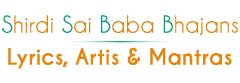 Shirdi Sai Baba Bhajans | Lyrics In Hindi, Samadhi Mandir Bhajans, Movie Songs, Ringtones