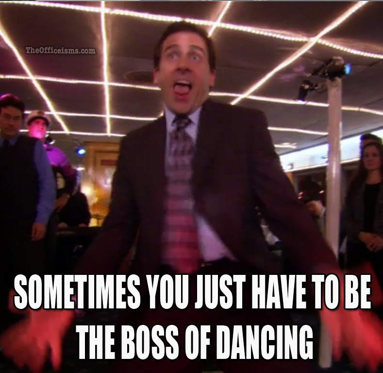 the office isms michael scott memes boss%2Bof%2Bdancing the office isms michael scott memes