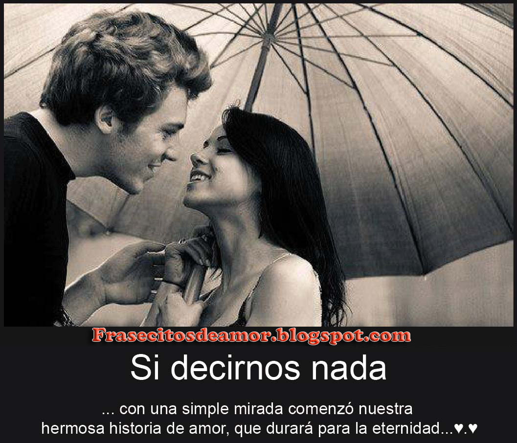 Frases Frases de Amor Frases Cortas Desamor Sin Decirnos con Sin Decirnos con una simple Mirada enz³ Nuestra Hermosa Historia De Amor