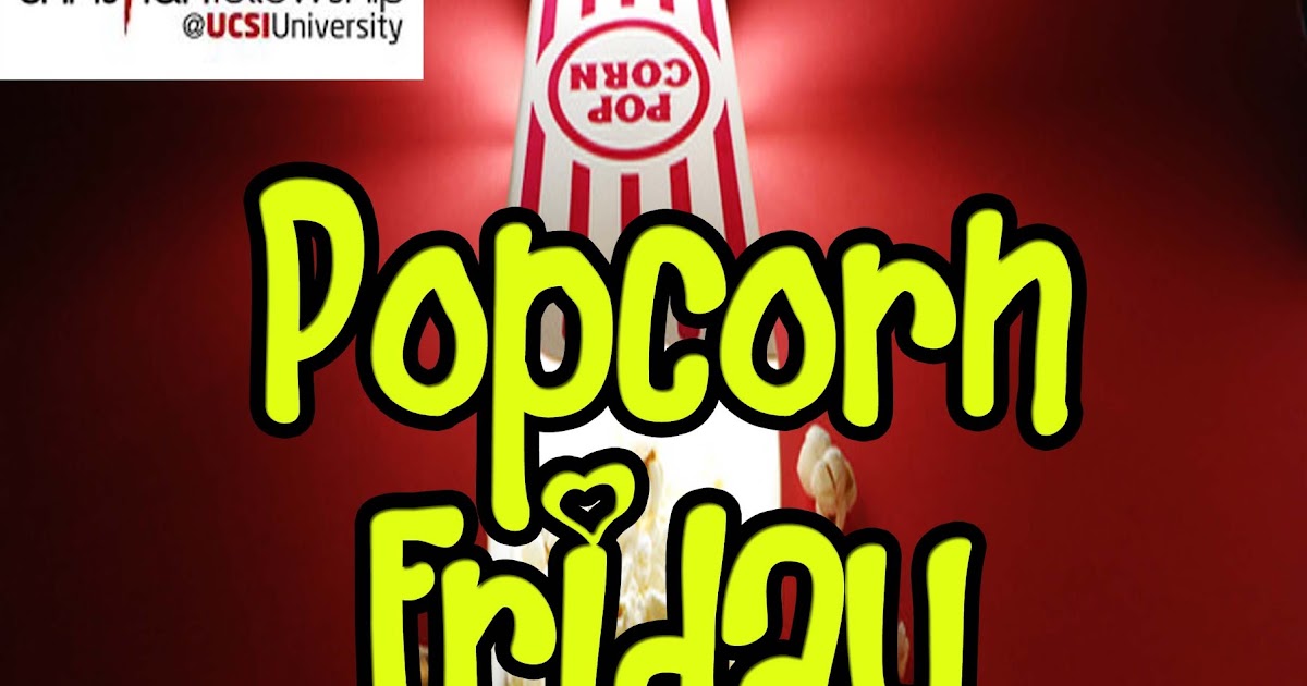 UCSI Christian Fellowship Popcorn Friday