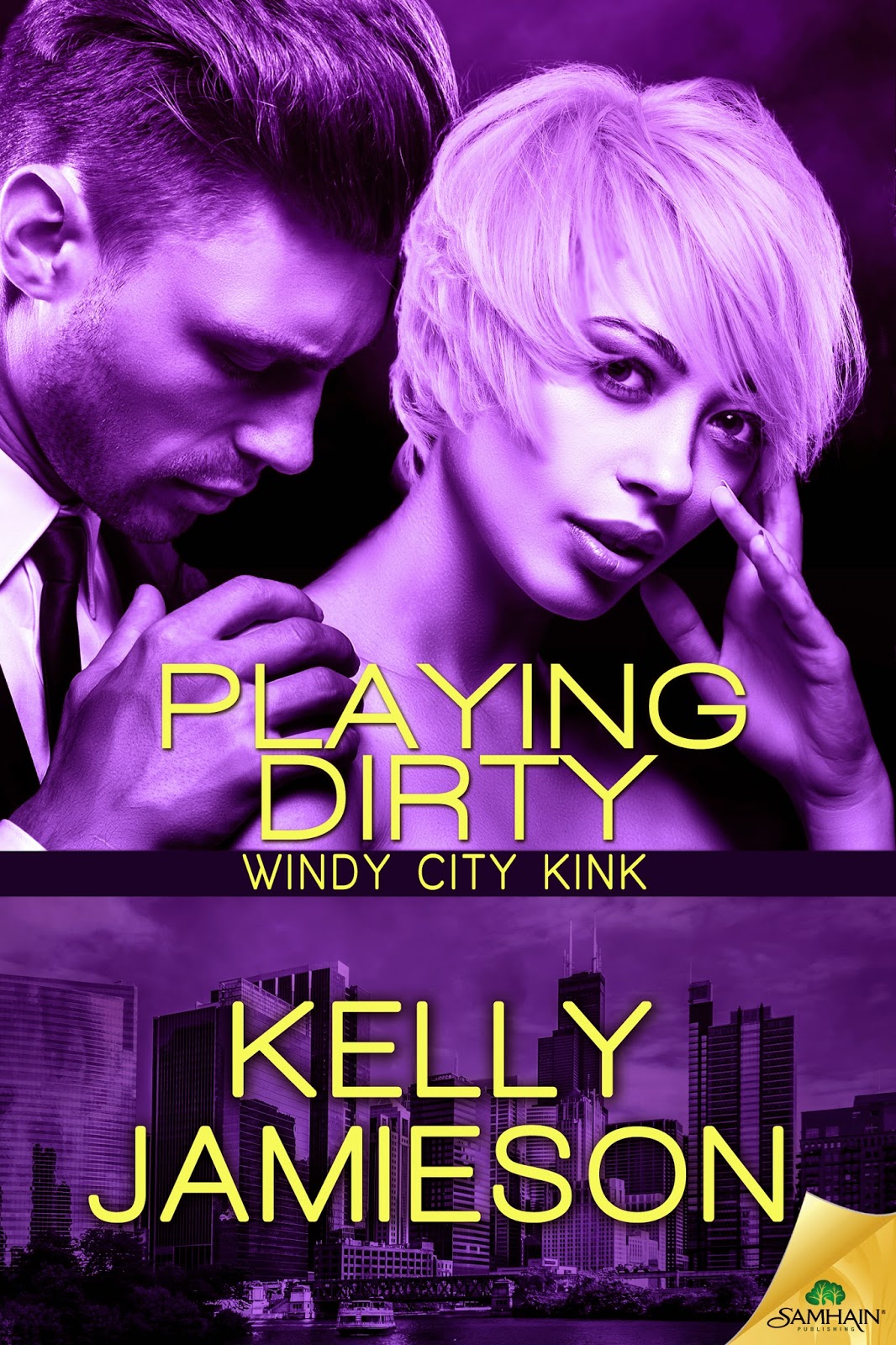 http://www.amazon.com/Playing-Dirty-Windy-City-Kink-ebook/dp/B00NPSOCE4/ref=sr_1_1?ie=UTF8&qid=1423014364&sr=8-1&keywords=playing+dirty+kelly+jamieson