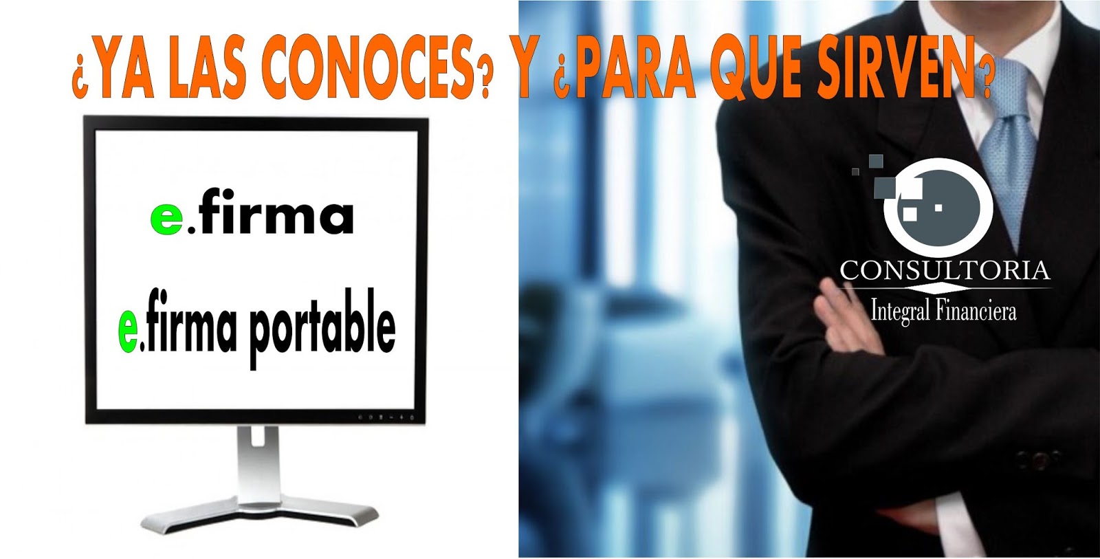 ¿YA CONOCES LA “e.firma y la e.firma portable” Y PARA QUE SIRVEN