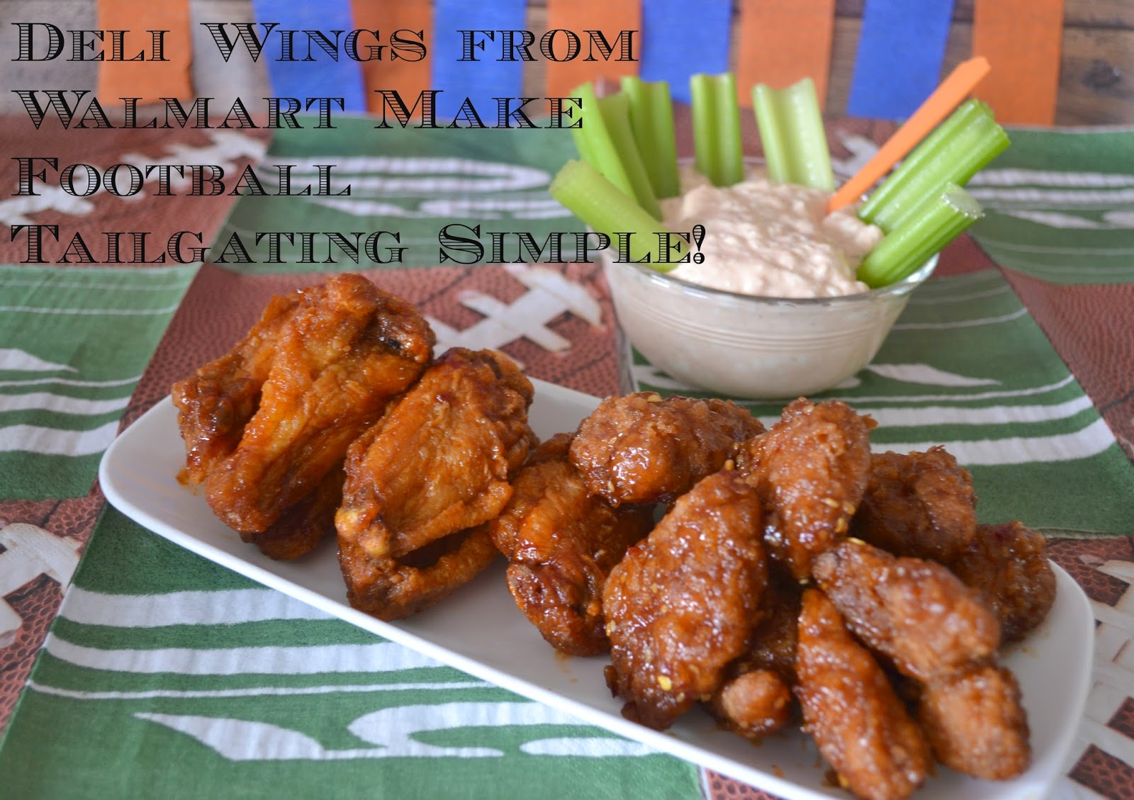 Ad Score the first Touchdown of the Game with Deli Wings from Walmart Building Our Story