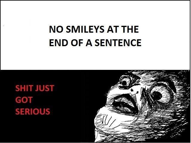 No Smileys At The End Of A Sentence