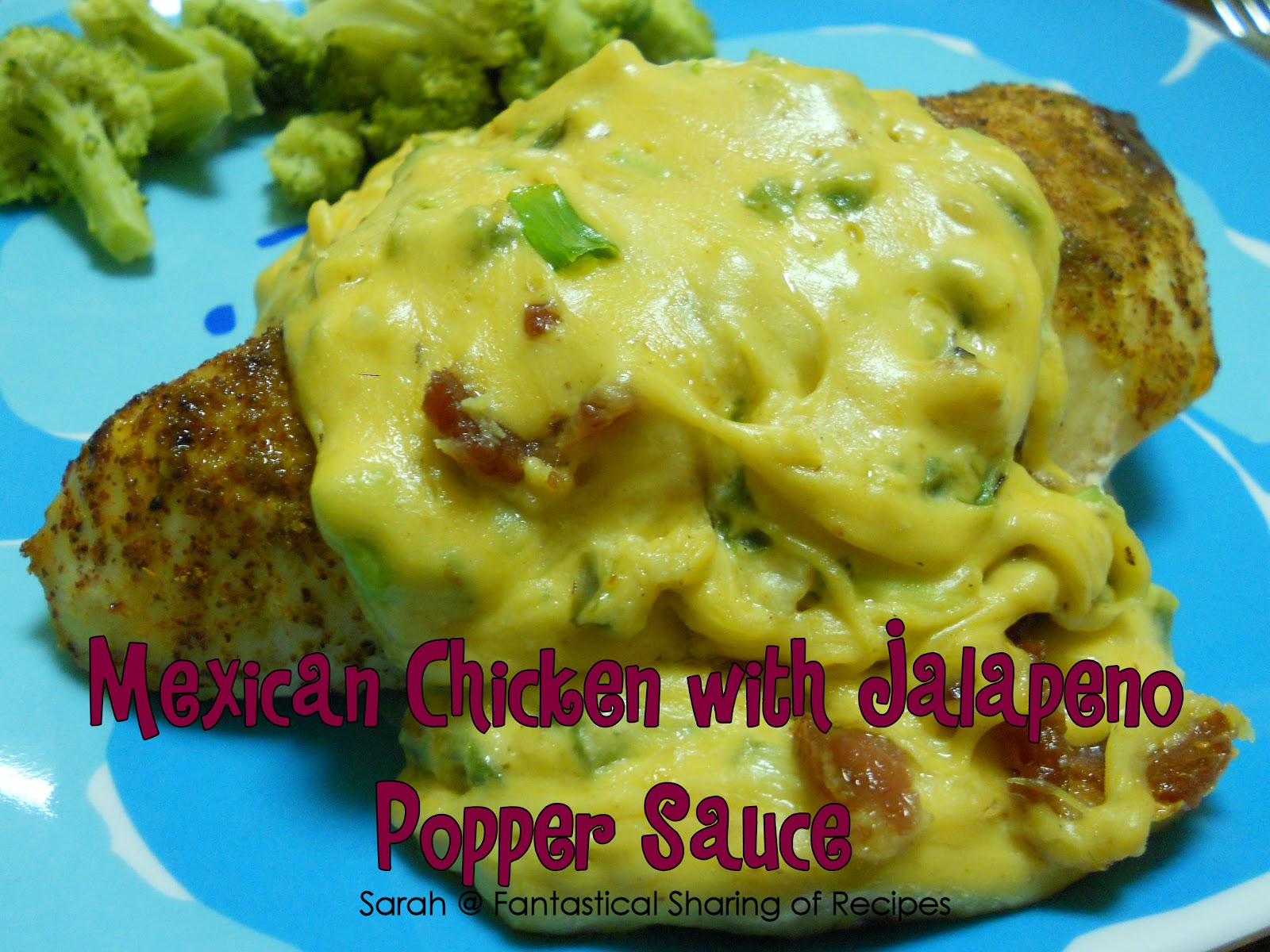 Fantastical Sharing of Recipes Mexican Chicken with Jalapeno Popper Sauce
