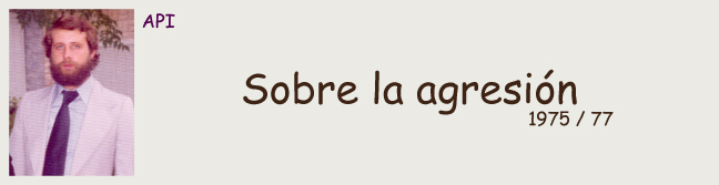 Sobre la agresión  -  About aggression