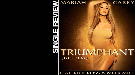 Mariah Carey - Triumphant (Get 'em) | Single review Mariah Carey - Triumphant (Get 'em) | Single review
