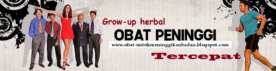 obat peninggi badan | cara meninggikan badan | obat tinggi tubuh | peninggi herbal