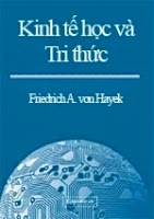 Kinh tế học và Tri thức - Freidrich A. von Hayek (Download)