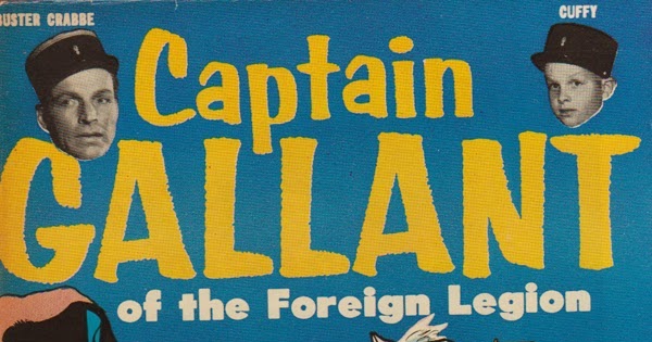 Gone & CAPTAIN GALLANT OF THE FOREIGN LEGION