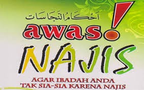 3...Nama Jenis Najis dan cara Membersihkannya | SATPAM CULUY