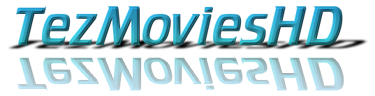 TezMoviesHD Latest Hindi Full Movies Bollywood Movies Hollywood Dual Audio 300mb Movies Latest South