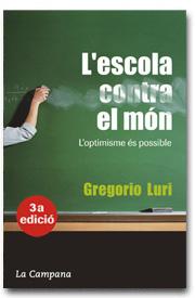 L'escola contra el món http://www.edicionslacampana.cat/index.php/llibres/323