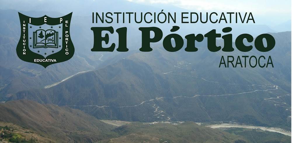 INSTITUCIÓN EDUCATIVA EL PORTICO DE ARATOCA