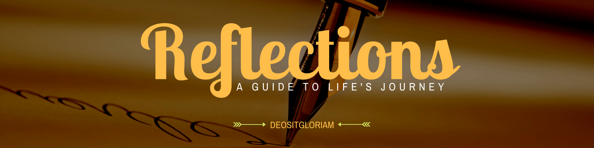 REFLECTIONS: A GUIDE TO LIFE'S JOURNEY