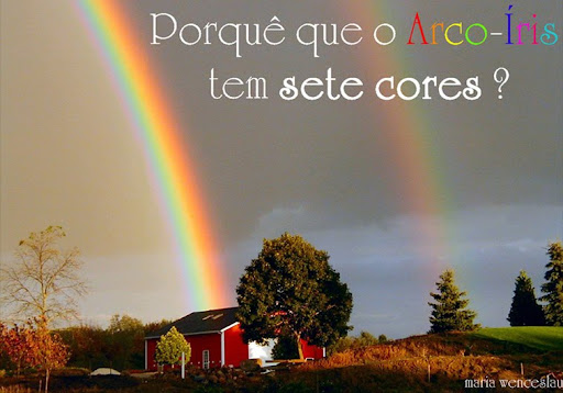 Porque é que o Arco-Íris tem sete cores ?