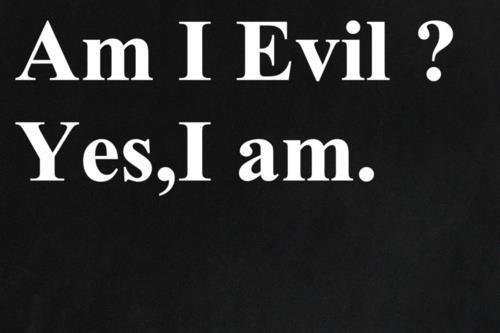 Im not evil