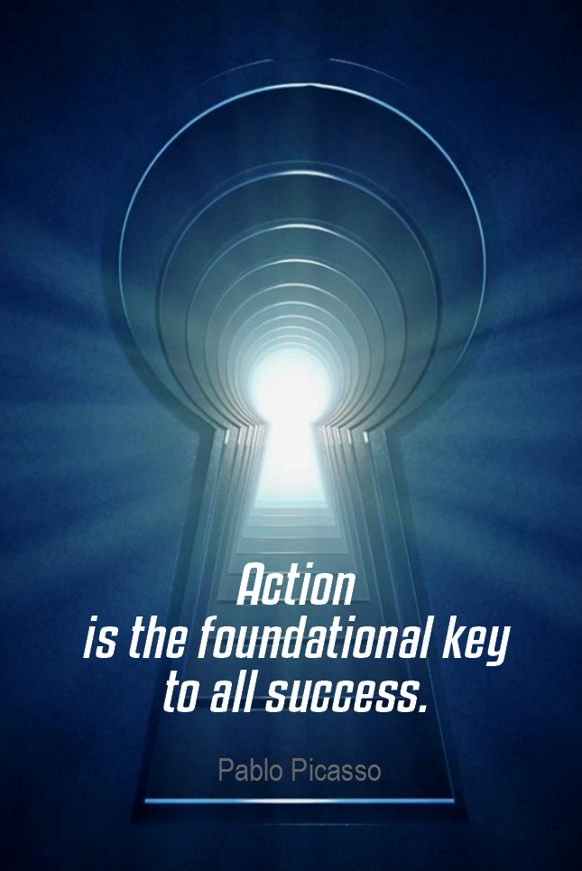visual quote - image quotation for ACTION - Action is the foundational key to all success. - Pablo Picasso