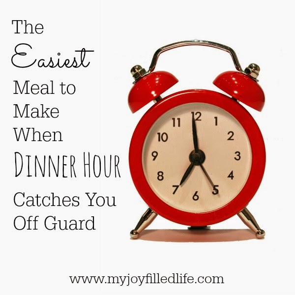Purposeful Homemaking The Easiest Meal to Make When Dinner Hour