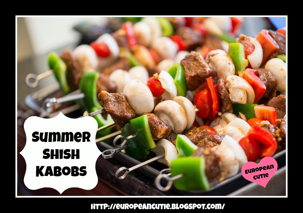 European Cutie ♥ Summer Shish Kabobs ♥