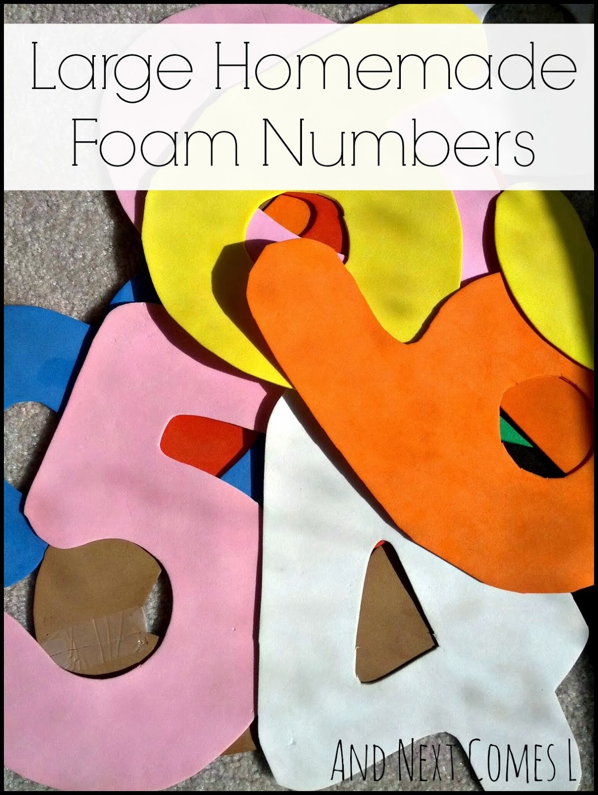 Large Homemade Foam Numbers And Next Comes L