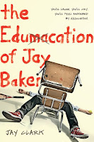 The Edumacation Of Jay Baker by Jay Clark