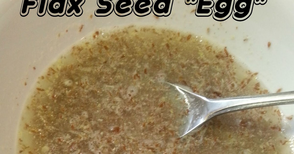 The Better Baker Flax Seed "Egg" (Replacement)