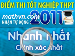 xem diem thi tot nghiep nam 2011, diem thi tot nghiep thpt 2011, tra cuu diem thi tot nghiep 2011