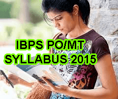 IBPS PO Syllabus 2015 CWE PO/MT Exam Pattern Prelims Mains IBPS CWE PO/MT Syllabus 2015, IBPS Probationary Officers Exam Syllabus Prelims/Mains Exam 2015, IBPS PO Management Trainee Syllabus 2015, IBPS CWE PO/MT Exam Dates, IBPS PO Management Trainee Exam Pattern, IBPS CWE PO Syllabus 2015 English/Hindi, IBPS PO Exam Pattern 2015