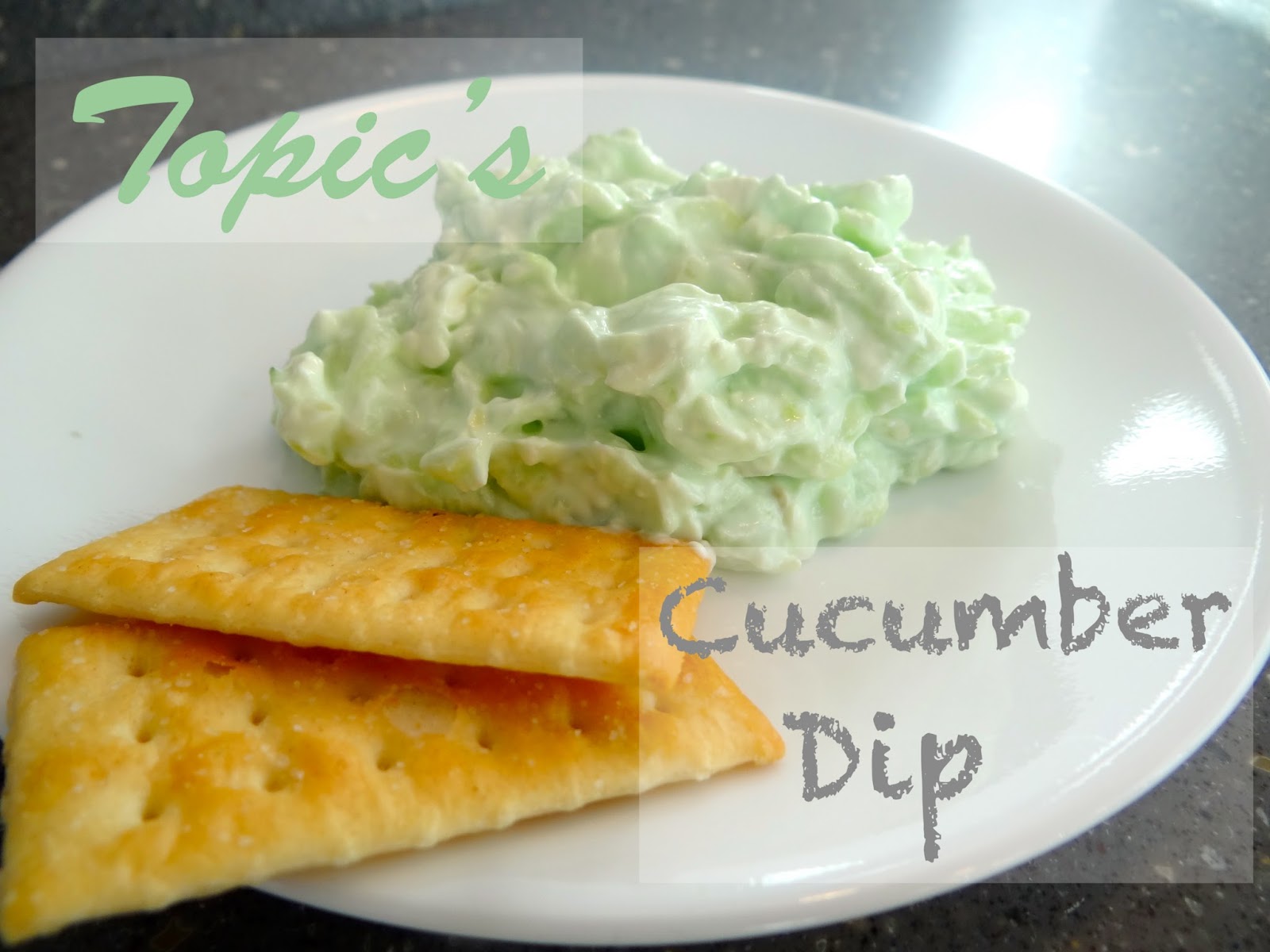 Love My Messy Messy Mess Topic's Cucumber Dip