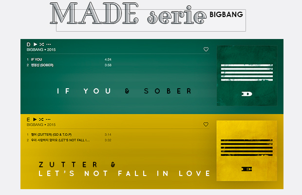 bigbang, if you, sober, zutter, let's not fall in love, made serie, made serie D, made serie E,