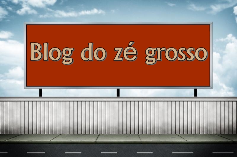 Blog do Zé Grosso