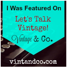 I've been featured at Let's Talk Vintage