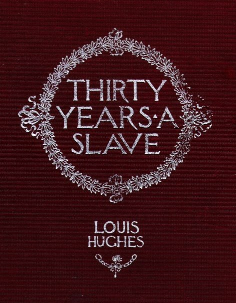 Thirty Years a Slave by Louis Hughes