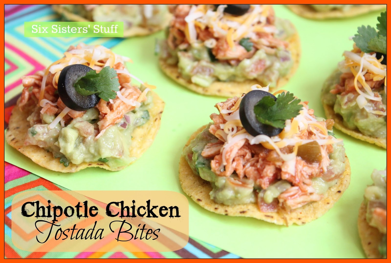 Chipotle Chicken Tostada Bites Six Sisters' Stuff