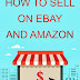 How to Sell on eBay and Amazon - Free Kindle Non-Fiction