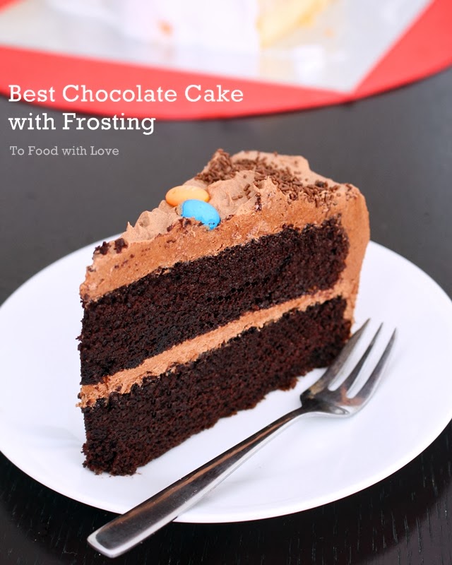 To Food with Love The Best Chocolate Cake Recipe!